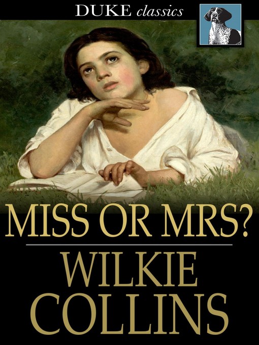 Title details for Miss or Mrs? by Wilkie Collins - Available